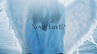 Neverland" | 1st and 2nd Chapter"