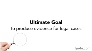 Computer Forensics Essential Training - 01 Understanding Computer Forensics - 01 goals