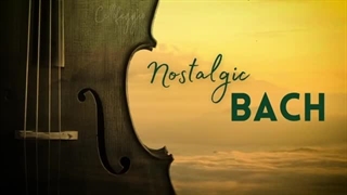 نوستالژیک باخ - نوستالژیک‌ترین قطعات از جی. اس. باخ - آریاس، آریوسو