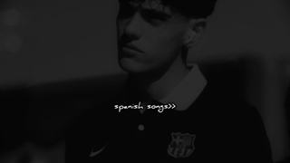<<Spanish songs
