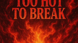 آهنگ Too hot to break کپ