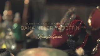 Bergen_ft._Farah_Zeynep_Abdullah_-_Bana_Neler_Vadettin__Music_Video-720p