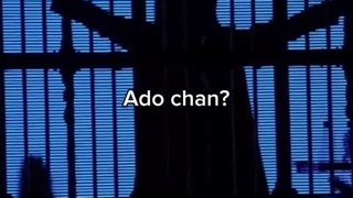 ADO CHAN? NANI GA SUKI?
